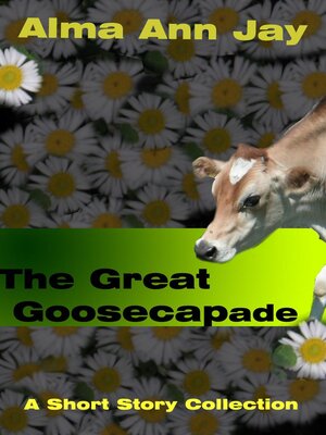 cover image of The Great Goosecapade, a Short Story Collection